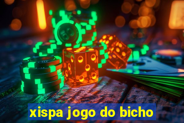 xispa jogo do bicho